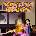 How Much is too Much